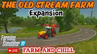 The Old Stream Farm Expansion | Farm and Chill #2 | Farming Simulator 22