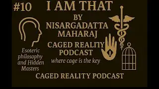 Nonduality & The Timeless Presence of Self | Caged Reality Podcast #10
