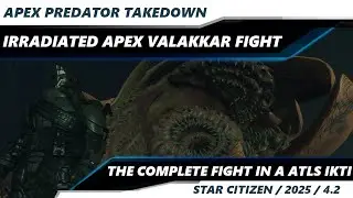 Epic ATLS IKTI vs. Irradiated Apex Valakkar | COMPLETE Fight | No Commentary | Star Citizen 4.2 PTU