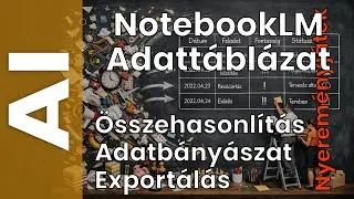 Adatt&aacute;bl&aacute;zat (Data Table): Rendszerezd a k&aacute;oszt pillanatok alatt a Google NotebookLM AI eszk&ouml;z&eacute;vel