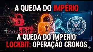 Opera&ccedil;&atilde;o Cronos: Como a Pol&iacute;cia Humilhou o LockBit e Estilha&ccedil;ou o Imp&eacute;rio do Ransomware