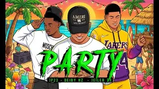 PARTY   -  Deiby Hz  ❌ Jeiler Tx ❌ JP23 Prod. by IR 🎧🔥