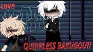 what if bakugou didn't get a quirk but izuku did?! || BKDK GACHA || PART 2!!! || DJ-Demz