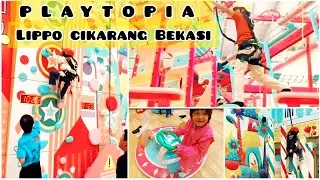 Playground PLAYTOPIA LIPPO CIKARANG BEKASI Tiket Masuk Hanya 70 Ribu