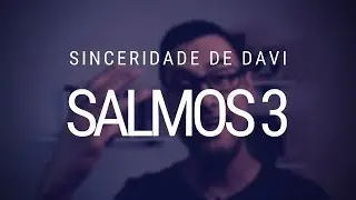 Estudo de Salmos - Salmo 3