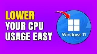 How To Lower CPU Usage In Windows 10/11