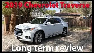 2019 Chevy Traverse  - Long term review