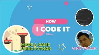 How I Code It - Nathan Bikin Game Menggunakan Python