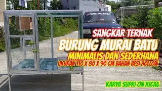 Sangkar Ternak Murai Batu Minimalis dan Sederhana, Bahan Utama Besi Hollo, Karya Supri On Kicau