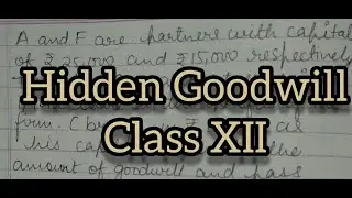 Hidden Goodwill | Class 12 accounts