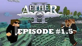 The Aether II | Episode 1.5 w/Phazonwolf MY HARD DRIVE BROKE!!!!