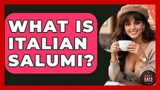 What Is Italian Salumi? - Best Eats Worldwide