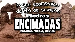 Piedras Encimadas en Zacatlán, Puebla de fin de semana