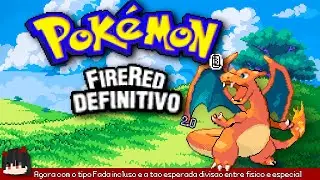 Pok&eacute;mon Fire Red Definitivo 2.0! (Adi&ccedil;&atilde;o do Tipo Fada e Muito Mais!)