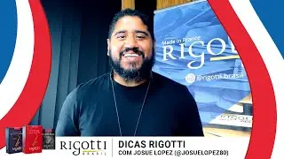 Dicas Rigotti - Josue Lopez