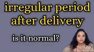 kya period miss hona ya irregular hona delivery ke baad normal hota hai?||mamma and baccha