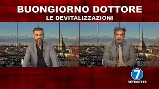 Buongiorno Dottore, puntata del 12 Ottobre : LE DEVITALIZZAZIONI