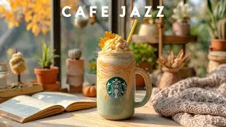 Starbucks Fall Jazz 2025 🍂 Smooth Coffee Music for Cozy Autumn Days