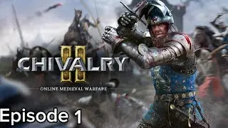 Let's Play Chivalry 2 - Episode 1 - The Basics