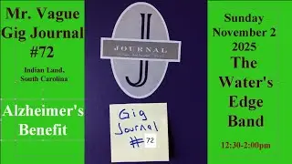 Gig Journal #72 ~  The Water's Edge Band ~ Alzheimer's Benefit ~ November 2, 2025