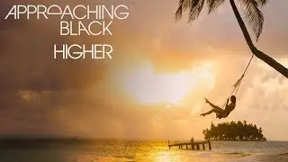 Approaching Black - Higher [Silk Music]