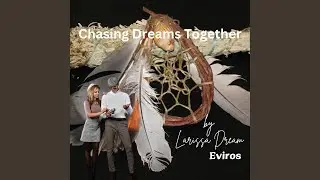 Chasing Dreams Together