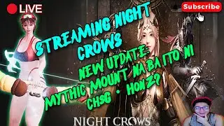 🔴LIVE: STREAMING NIGHT CROWS: NEW UPDATE: MYTHIC MOUNT NA BA ITO NI ChsG・HonZ? [FIL/ENG]