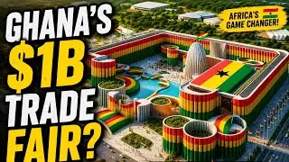 The $1 Billion Trade Fair Redevelopment in Ghana: A New Era Begins!