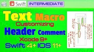 IOS 11, Swift 4, Tutorial   How to Customizing the file header comment with text macros in Xcode 9+