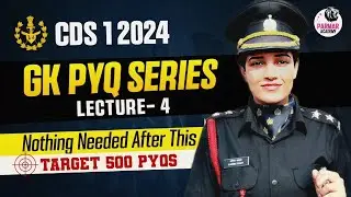 CDS 1 2024 GK PYQ SERIES | LEC-4 | PARMAR OFFICERS