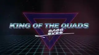 King of The Quads 2022