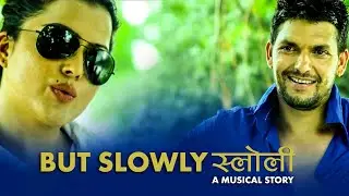 BUT SLOWLY SLOWLY | A MUSICAL STORY | Rekha Thapa,Kishor Khatiwoda | KALI