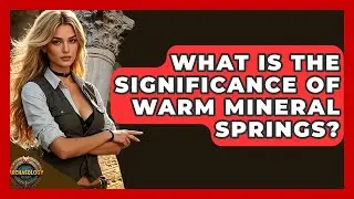 What Is The Significance Of Warm Mineral Springs? - Archaeology Quest