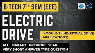 ELECTRIC DRIVE | All MAKAUT PREVIOUS YEAR SOLVED SHORT ANSWER QUESTION | EEE 7th Sem| | UNIT 7.4