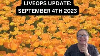 LIVEOPS UPDATE * SEPTEMBER 4TH 2023