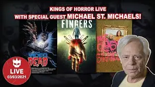 Kings of Horror Live with Special Guest MICHAEL ST. MICHAELS