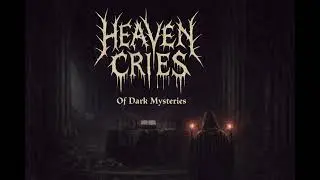 Heaven Cries-Of Dark Mysteries
