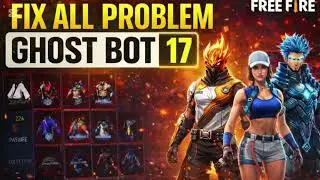 FF GHOST BOT V17 FIX ALL PROBLEM