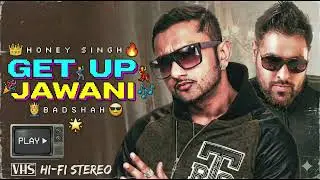 Get Up Jawani 🔥90s Bollywood Style Remix 📼 Yo Yo Honey Singh ft  Badshah | Vintage Edit