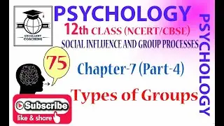 #Psychology|#12th|#Social Influence and Group Processes|#Types of Groups|#Chap 7|#Part 4