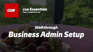 cue Walkthrough - Business Admin Setup