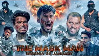 THE MASK MAN 🇮🇳🫡  || 26 jANUARY SPECIAL || THE FOJI ||