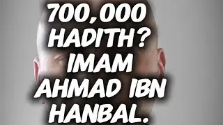 HOW RELIABLE ARE HISTORICAL REPORTS. AHMAD IBN HANBAL 700,000 HADITH