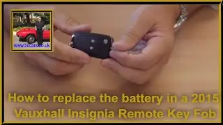 How to replace the battery in a 2015 Vauxhall Insignia Remote Key Fob