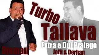 Djemail 2018 Turbo Tallava Extra e 2 Pralege