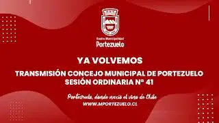 📌 PÚBLICO | TRANSMISIÓN EN VIVO - SESIÓN ORDINARIA N° 41 DEL CONCEJO MUNICIPAL DE PORTEZUELO.
