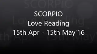 Scorpio Love Reading, Apr-May'16 Tarot Prediction