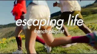 [𝐟𝐫𝐞𝐧𝐜h 𝐩𝐥𝐚𝐲𝐥𝐢𝐬𝐭] running away from teenage responsibilities; a fun indie pop playlist