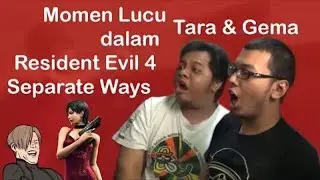 Komplikasi Momen Lucu Gema & Tara dalam Game RESIDENT EVIL 4 - SEPARATE WAYS