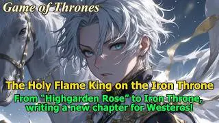 The Holy Flame King on the Iron Throne: Samwell&rsquo;s Legend#gameofthrones